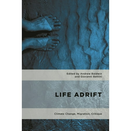 Geopolitical Bodies Material Worlds Life Adrift: Climate Change Migration Critique (Hardcover)