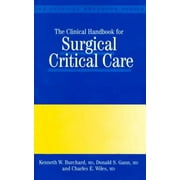 The Clinical Handbook for Surgical Critical Care (Clinical Handbook Series) [Paperback - Used]