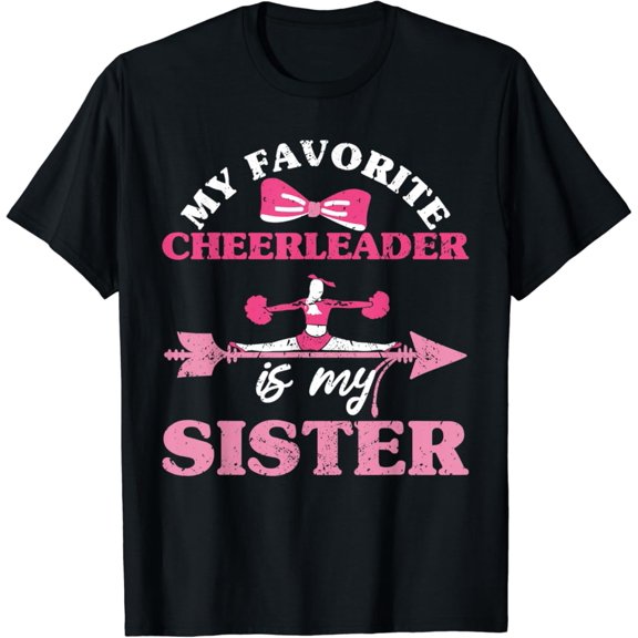 Sam Soft My Favorite Cheerleader Is My Sister Cheerleading Sis Girls T-Shirt Full Size S-5Xl