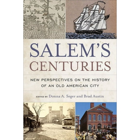 History and the Public Salem's Centuries: New Perspectives on the History of an Old American City, (Paperback)