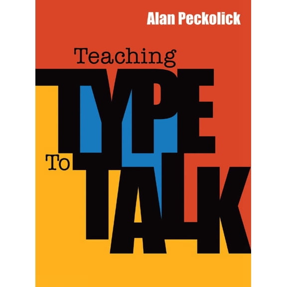 Pre-Owned Teaching Type to Talk (Hardcover) 1938461061 9781938461064
