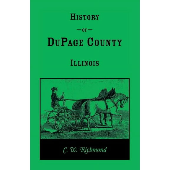 History of Dupage County, Illinois (Paperback)