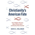 thumbnail image 1 of Pre-Owned Christianity's American Fate: How Religion Became More Conservative and Society More Secular (Hardcover) 0691233888 9780691233888, 1 of 2