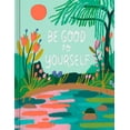 thumbnail image 2 of Be Good to Yourself, (Hardcover), 2 of 2