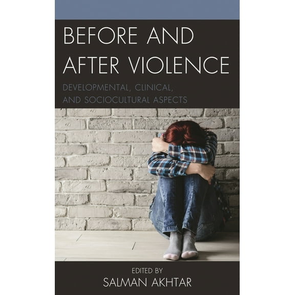 Margaret S. Mahler Before and After Violence: Developmental, Clinical, and Sociocultural Aspects, (Hardcover)