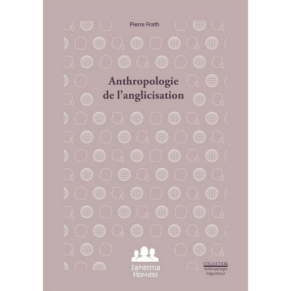 Anthropologie de l'anglicisation, (Paperback)