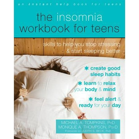 - The Insomnia Workbook for Teens : Skills to Help You Stop Stressing and Start Sleeping Better