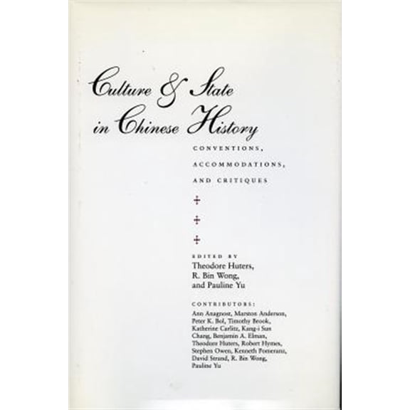 Pre-Owned Irvine Studies in the Humanities: Culture and State in Chinese History : Conventions, Accommodations, and Critiques (Hardcover)