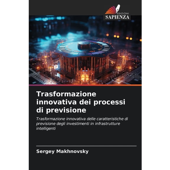 Trasformazione innovativa dei processi di previsione, (Paperback)