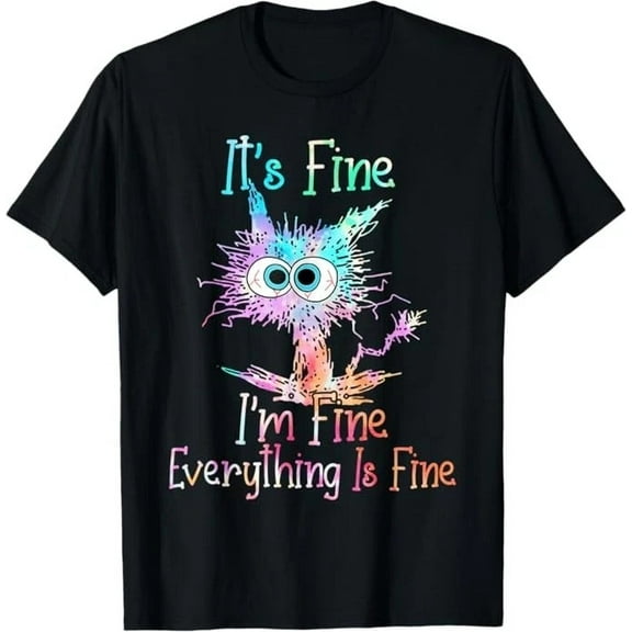 It's Fine I'm Fine Everything Is Fine Funny cat T-Shirt