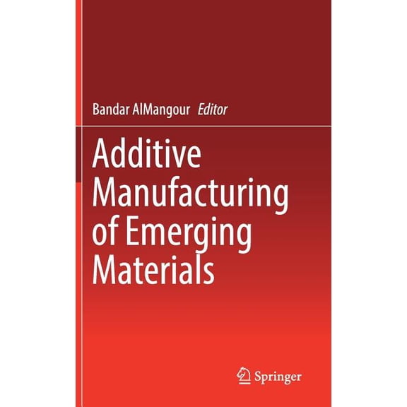 Additive Manufacturing of Emerging Materials, (Hardcover)