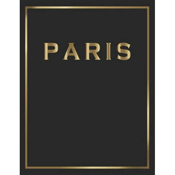 Paris: Gold and Black Decorative Book Perfect for Coffee Tables, End Tables, Bookshelves, Interior Design & Home Sta, (Paperback)