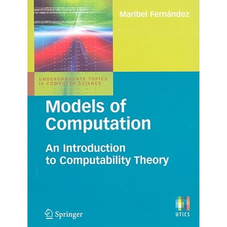 Pre-Owned Models of Computation: An Introduction to Computability Theory (Paperback) 1848824335 9781848824331