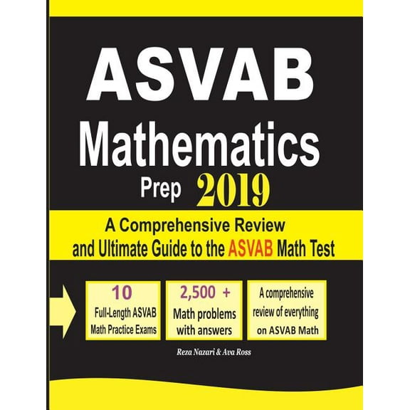 ASVAB Mathematics Prep 2019: A Comprehensive Review and Ultimate Guide to the ASVAB Math Test, (Paperback)