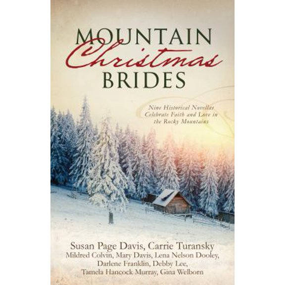Pre-Owned Mountain Christmas Brides: Nine Historical Novellas Celebrate Faith and Love in the Rocky Mountains (Paperback) 1634098900 9781634098908