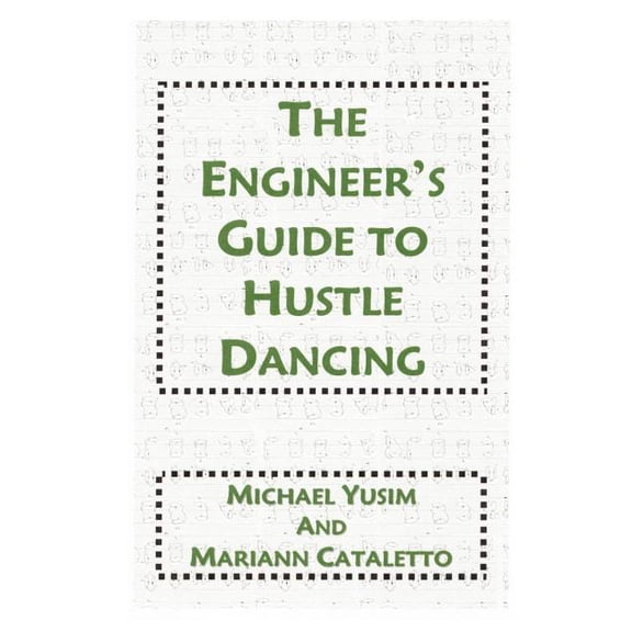 The Engineer's Guide to Hustle Dancing, (Paperback)