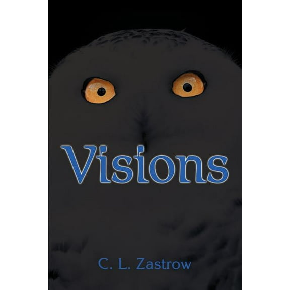 Visions (Paperback) by C L Zastrow