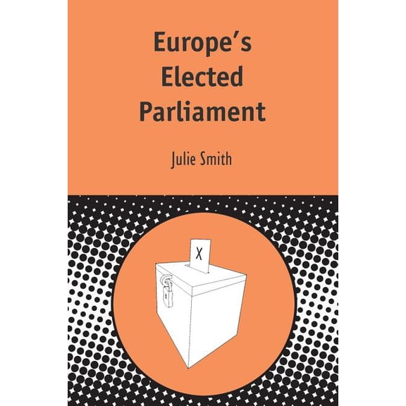 Contemporary European Studies Europe's Elected Parliament, (Paperback)
