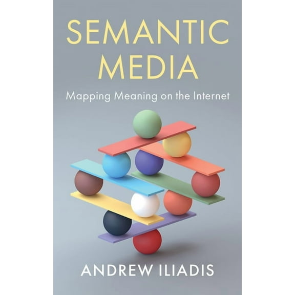 Semantic Media: Mapping Meaning on the Internet (Hardcover)