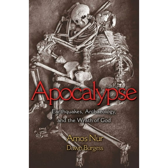 Apocalypse: Earthquakes, Archaeology, and the Wrath of God, (Hardcover)