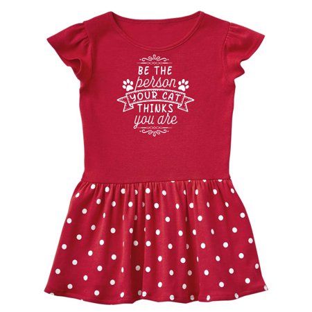 

Inktastic Be the Person Your Cat Thinks You are with Paw Prints Gift Toddler Girl Dress