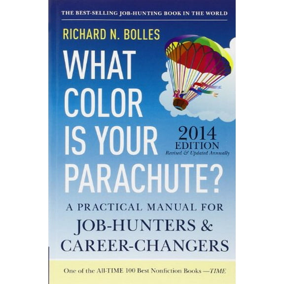 Pre-Owned What Color Is Your Parachute?: A Practical Manual for Job-Hunters and Career-Changers (Paperback) 1607743620 9781607743620