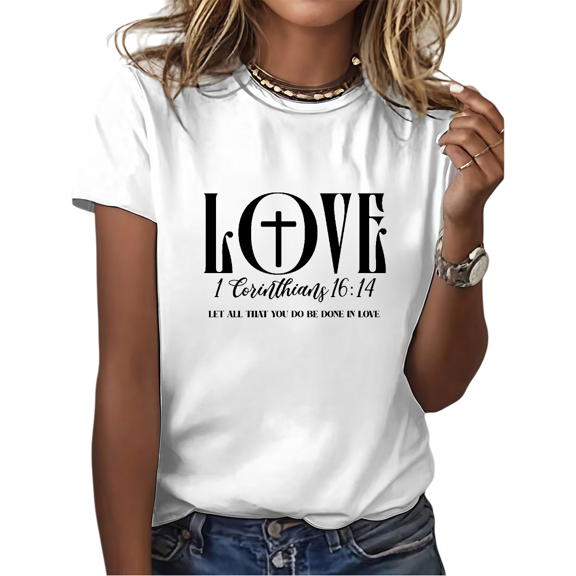 Women's 1 Corinthians 16:14 "Love" Graphic T Shirt Casual Comfortable Short Sleeve Round Neck White S-5XL