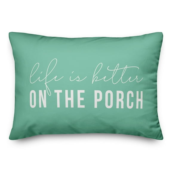 Creative Products Life is Better On the Porch Mint 14x20 Indoor / Outdoor Pillow