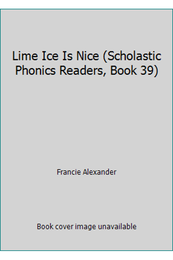 Pre-Owned Lime Ice Is Nice (Scholastic Phonics Readers, Book 39) (Paperback) 059001594X 9780590015943