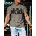 thumbnail image 3 of Gymish Too Fit To Quit Motivational Gym Shirt for Men – Workout T-Shirt, Athletic Fitness Wear, Warm Grey, 3X-Large, 3 of 6