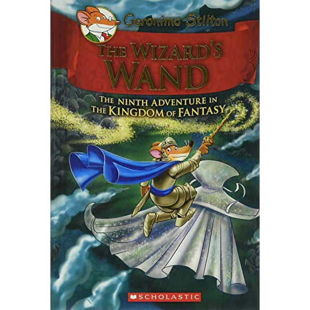 La Baguette du Sorcier (Geronimo Stilton et le Royaume de la Fantaisie 9)