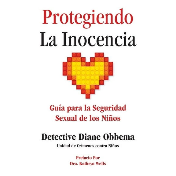 Protegiendo La Inocencia: Guía para la Seguridad Sexual de los Niños, (Paperback)