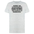 thumbnail image 1 of Im Wise, I Am Changing Myself T-Shirt Men -Image by Shutterstock, Male Small, 1 of 2