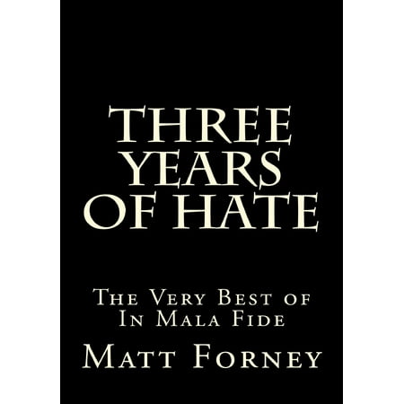 Three Years of Hate: The Very Best of In Mala Fide -