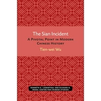 Michigan Monographs in Chinese Studies The Sian Incident: A Pivotal Point in Modern Chinese History Volume 26, (Paperback)