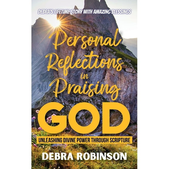Personal Reflections in Praising God: Unleashing Divine Power Through Scripture, (Hardcover)