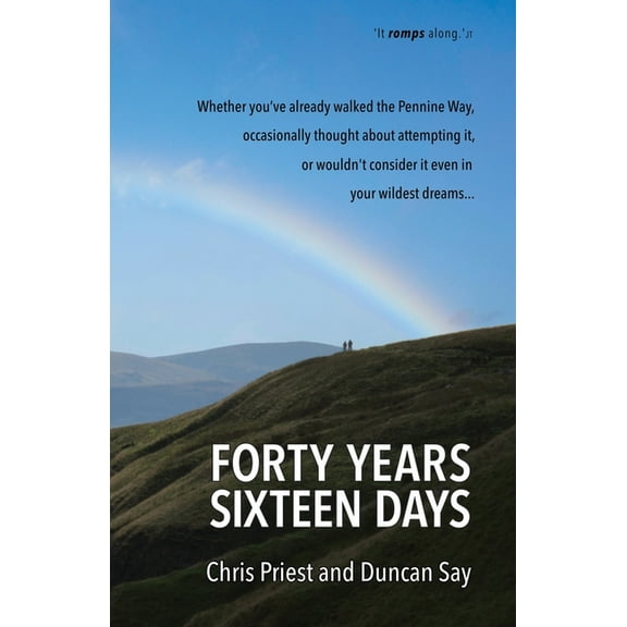 Forty years, sixteen days: Will two old friends walk the Pennine Way - again?, (Paperback)