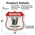 thumbnail image 2 of Warning This Property is Protected by Boston Terrier 18 inch X 18 inch Shield Shaped Commercial Grade Plastic Sign Weather Resistant Made in the USA, 2 of 6