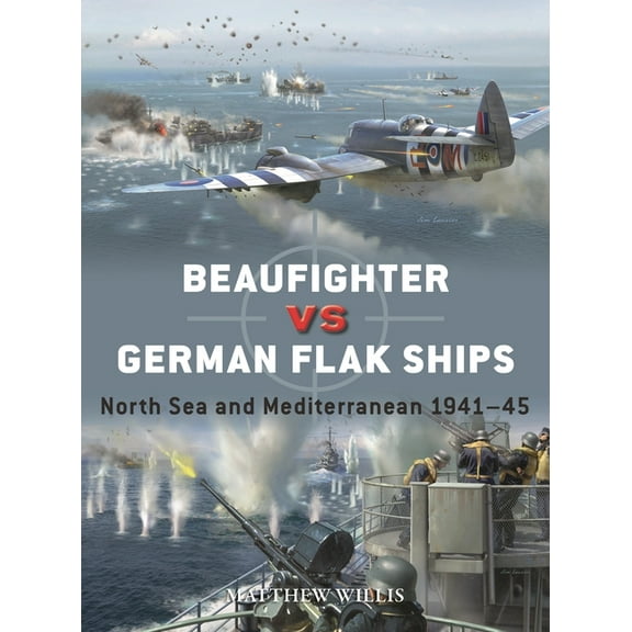 Duel Beaufighter Vs German Flak Ships: North Sea and Mediterranean 1941-45, Book 151, (Paperback)