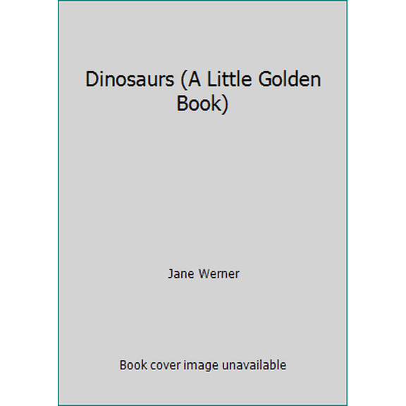 Pre-Owned Dinosaurs (A Little Golden Book) (Hardcover) 0307021378 9780307021373