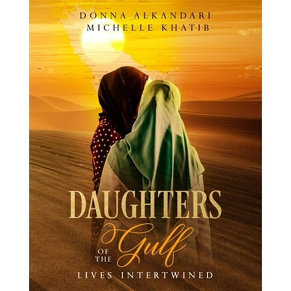 Daughters of the Gulf: Lives Intertwined