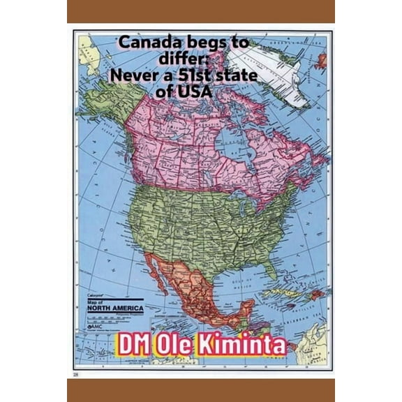 Canada begs to differ: Never a 51st state of USA, (Paperback)