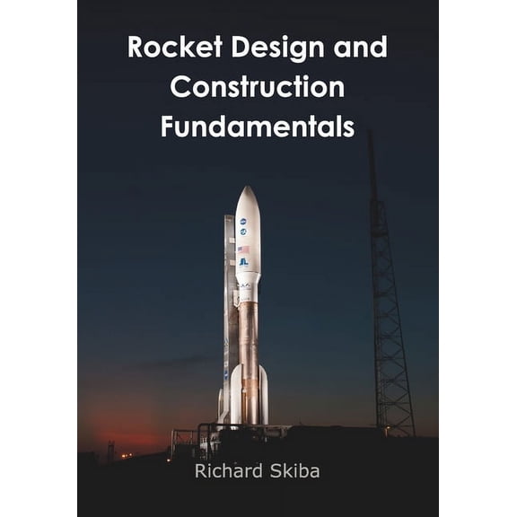 Rocket Design and Construction Fundamentals, (Paperback)