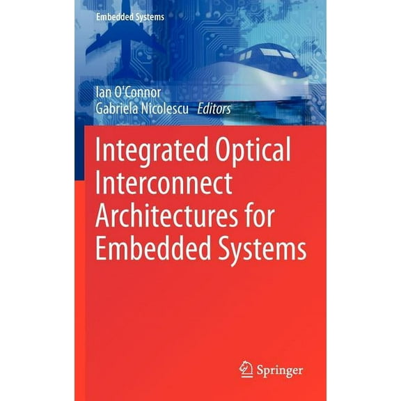 Embedded Systems Integrated Optical Interconnect Architectures for Embedded Systems, (Hardcover)