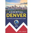 thumbnail image 1 of Pre-Owned Essential Denver: Discovery and Exploration Guide (Paperback) 0998650951 9780998650951, 1 of 2