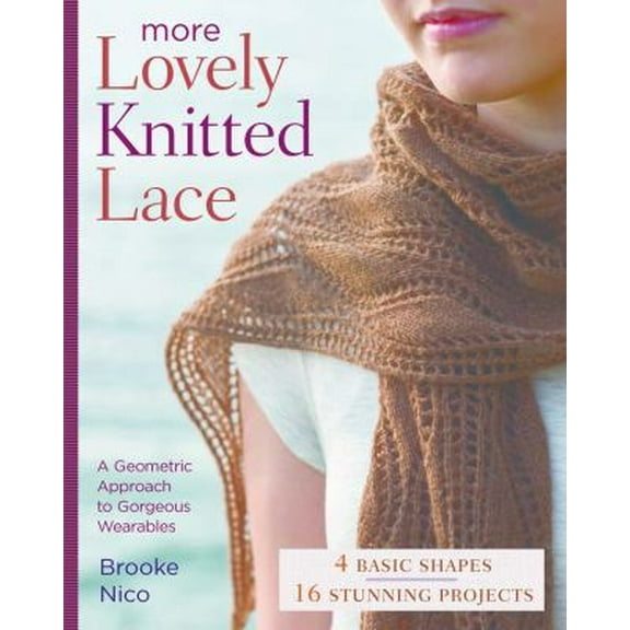 Pre-Owned More Lovely Knitted Lace: Contemporary Patterns in Geometric Shapes (Paperback) 1454709189 9781454709183