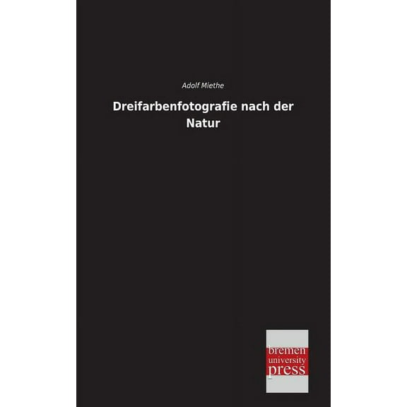 Dreifarbenfotografie Nach Der Natur (Paperback)