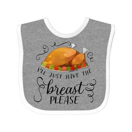 

Inktastic Ill Just Have the Breast Please Thanksgiving Gift Baby Boy or Baby Girl Bib