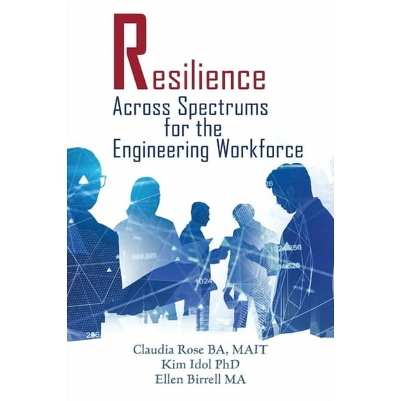 Management Resilience Across Spectrums for the Engineering Workforce, (Paperback)
