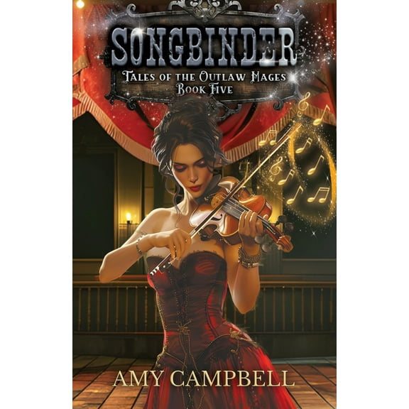 Tales of the Outlaw Mages Songbinder: A Western Fantasy Adventure, Book 5, (Paperback)